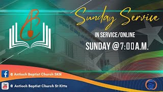 Sunday Worship LIVE from the Antioch Baptist Church St Kitts  7 AM  September 1 2024 [upl. by Wein]