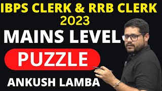 RRB CLERK MAINS amp IBPS CLERK MAINS LEVEL PUZZLE 2023  ANKUSH LAMBA [upl. by Barbaresi]