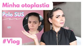 MINHA OTOPLASTIA PELO SUS Cirurgia plástica [upl. by Akela]