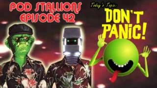 Pod Stallions 42 Dont Panic Hitchhikers Guide to the Galaxy Show [upl. by Elleina357]