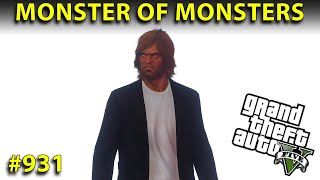 GTA 5  Monster of Monsters in Los Santos  GTA 5 GAMEPLAY 931 [upl. by Aynotal]