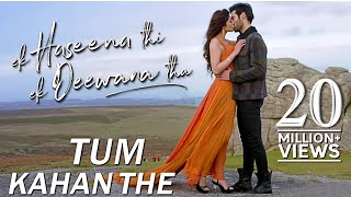 Tum Kahan The  Ek Haseena Thi Ek Deewana Tha  Nadeem Palak Muchhal [upl. by Mirielle634]