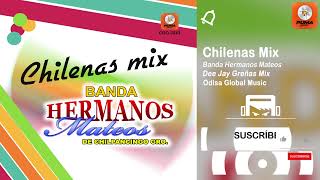 Chilenas Mix  Banda Hermanos Mateos  Odisa Global Music [upl. by Nednil]