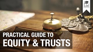 Equity amp Trusts  A Practical Guide [upl. by Nyllij]