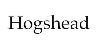 How to Pronounce Hogshead [upl. by Bax]