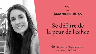 43 Amandine Ruas  Se défaire de la peur de l’échec [upl. by Nirrak780]