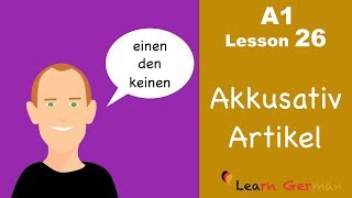 Learn German  Accusative case  Articles  Akkusativ  German for beginners  A1  Lesson 26 [upl. by Ariajaj296]