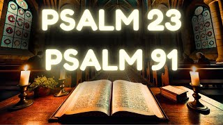 PSALM 23 amp PSALM 91  Listen The Two Most Powerful Prayers From The Bible [upl. by Amol579]