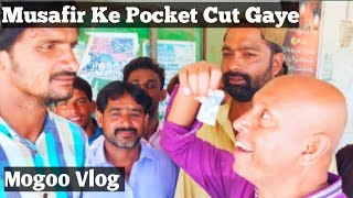 Musafir Ke Pocket Cut Gaye  Mogoo Vlog [upl. by Nigel]