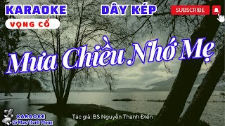 Karaoke Vọng Cổ MƯA CHIỀU NHỚ MẸ DÂY KÉP  Buồn man mác [upl. by Wetzell]