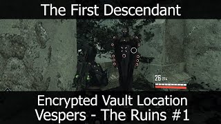 The First Descendant Encrypted Vault Location  Vespers  The Ruins 1 [upl. by Norine]