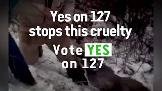 Stop the Cruelty Vote YES on Proposition 127 [upl. by Annabal235]