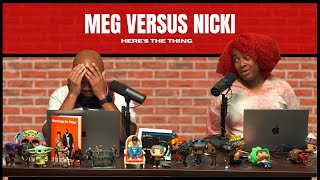 Meg Versus Nicki  heresthething [upl. by Anirbus]