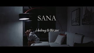 I Belong to the Zoo  Sana Official Music Video [upl. by Moersch992]