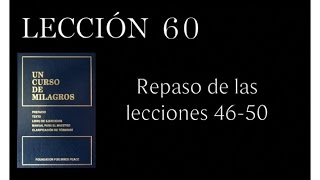 Lección 60 Un Curso de Milagros [upl. by Schou714]