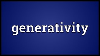 Generativity Meaning [upl. by Goulette]