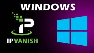 IPVanish Windows VPN Beginners Guide Easy Setup 2024 [upl. by Einahc]