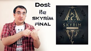 Dost Kayaoğlu Skyrim Final [upl. by Grondin784]