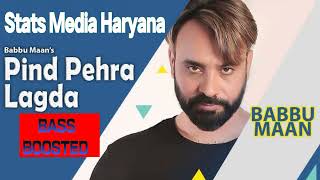 Pind Pehra Lagda Bass Boosted Babbu Maan  Superhit Punjabi Song [upl. by Ettevroc]