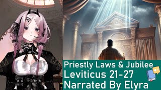 Leviticus 21 to 27 Narrated by Elyra  Priestly Laws Holiness and the Jubilee  Audio Bible [upl. by Hedberg511]