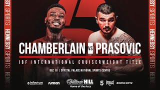 CHAMBERLAIN VS PRAŠOVIĆ  IBF International Cruiserweight Title Fight  Hennessy Sports [upl. by Reeves]