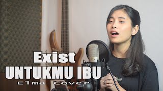 Untukmu Ibu Exist  Elma Bening Musik Cover [upl. by Anek]