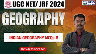 UGC NETJRF 2024  UGC NET Geography  Indian Geography MCQs  08  VK Mishra Sir KGS [upl. by Elmajian]