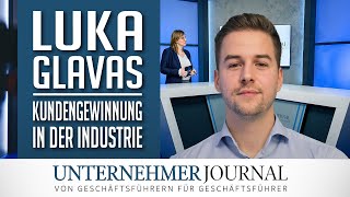 Luka Glavas im Inteview So erhalten Sie mehr Kundenanfragen  UnternehmerJournal TV [upl. by Ashla]