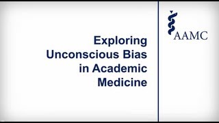 Exploring Unconscious Bias in Academic Medicine [upl. by Anilrats]