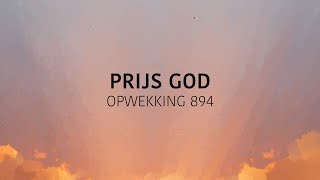 Opwekking 894  Prijs God lyric video [upl. by Katlaps6]