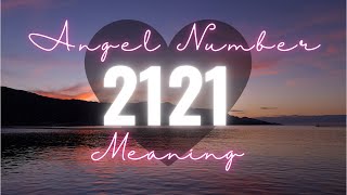 Angel number 2121  Angels Numbers Meaning [upl. by Llaccm]