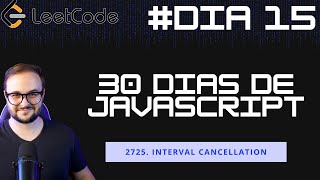 2725 Interval Cancellation  30 dias de JavaScript no Leetcode 15 [upl. by Xilef]