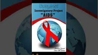 Investigatory project  Biology Class 12  Topic AIDS with pdf drive link [upl. by Susette]