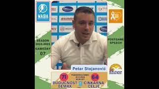 202425 WABA Round 7 postgame Quote Buducnost BemaxCinkarna Celje 7164 3011 Petar Stojanovic [upl. by Leticia]