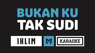 Karaoke  Iklim  Bukan Ku Tak Sudi [upl. by Cj786]