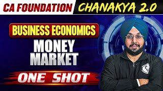 Business Economics Money Market  CA Foundation Chanakya 20 Batch 🔥 [upl. by Atiuqiram37]