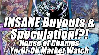 INSANE Buyouts Price Spikes amp Speculation House of Champs YuGiOh Market Watch [upl. by Iroc]