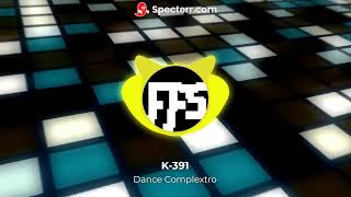 K391  Dance Complextro [upl. by Ecila292]