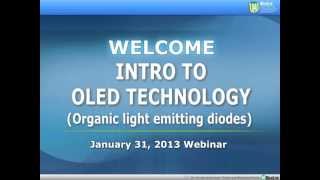 Intro to OLED Technology  January 31 2013 Webinar [upl. by Shaddock]