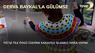 Derya Baykalla Gülümse Tığ İşi File Örgü Üzerine Kanaviçe İşlemeli Hırka Yapımı [upl. by Vidda286]