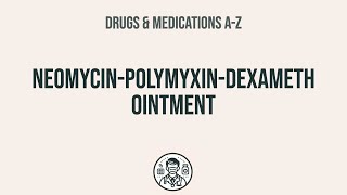 How to use NeomycinPolymyxinDexameth Ointment  Explain UsesSide EffectsInteractions [upl. by Htebazileharas]