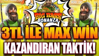 BİG BASS BONANZA  MAX WİN KAZANÇ  3 TL İLE 7000 TL KAZANDIĞIMIZ TAKTİK [upl. by Jordon]