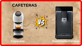 CAFETERAS CAPSULAS 🆚 SUPERAUTOMATICAS ¿Cúal es mejor [upl. by Anglo]