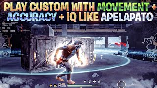 Play Custom With MOVEMENT  ACCURACY  IQ Like Apelapato  Apelapato Movement Trick  Custom Tips [upl. by Hamner]