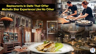 5 Restaurants In Delhi That Offer Michelin Star Experience Like No Other  RapidLeaks [upl. by Stich]