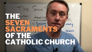 The Seven Sacraments of the Catholic Church [upl. by Ollehto398]