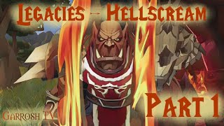 Hellscreams Rise to Power  Legacies [upl. by Aber21]