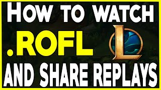 How To DownloadFindWatch League Of Legends Replays And Send Them In 2020 How To Open Rofl Files [upl. by Perice]