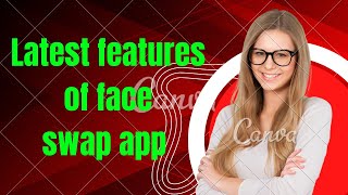 Latest features of face swap app Easy to use [upl. by Isteb]