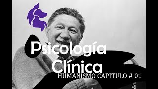 PSICOLOGÍA CLÍNICA  HUMANISMO CAPITULO 01 [upl. by Ziladnerb]